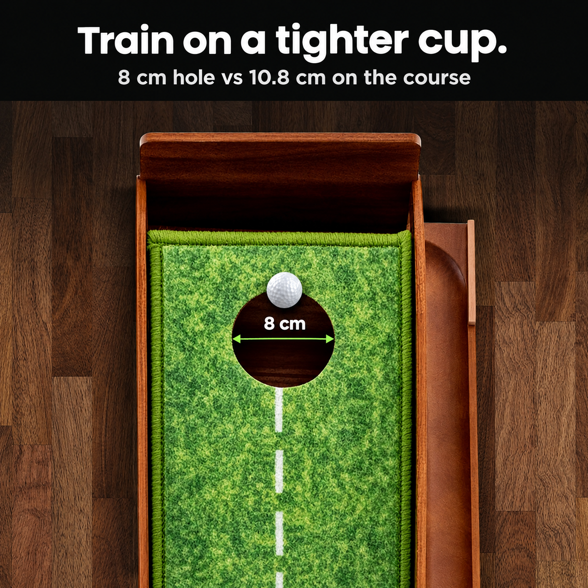8 cm practice hole, tighter than a 10.8 cm golf cup